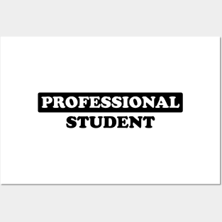 Professional Student - Humor (Dark Text) Posters and Art